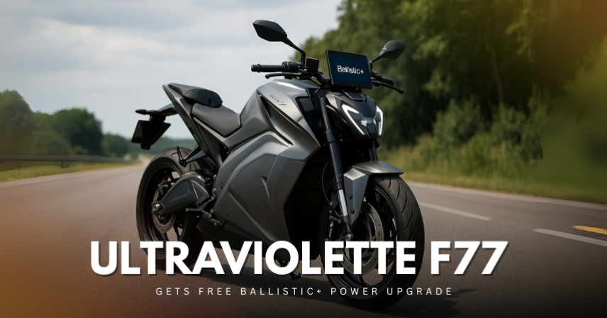 Ultraviolette F77 Gets Free Ballistic+ Power Upgrade