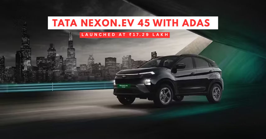 Tata Nexon.ev 45 with ADAS Launched at ₹17.29 Lakh
