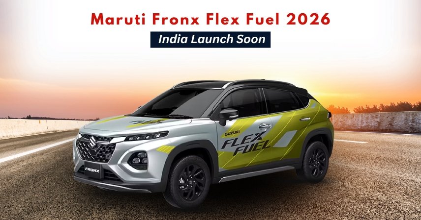 Maruti Fronx Flex Fuel 2026 – India Launch Soon