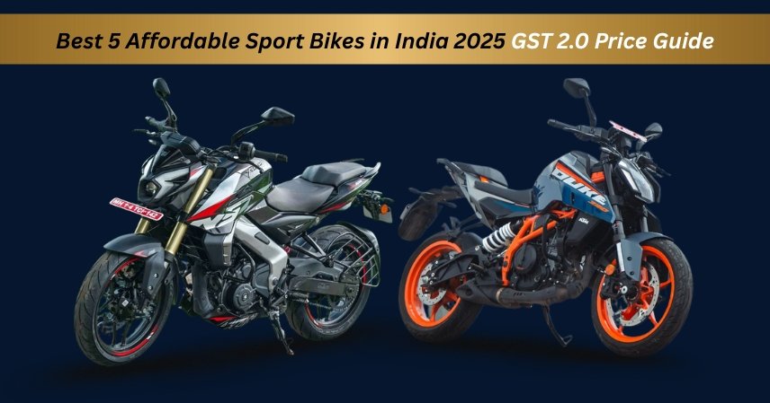Best 5 Affordable Sport Bikes in India 2025 – GST 2.0 Price Guide