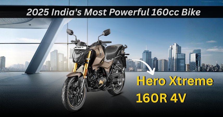 Hero Xtreme 160R 4V Price 2025 India’s Most Powerful 160cc Bike