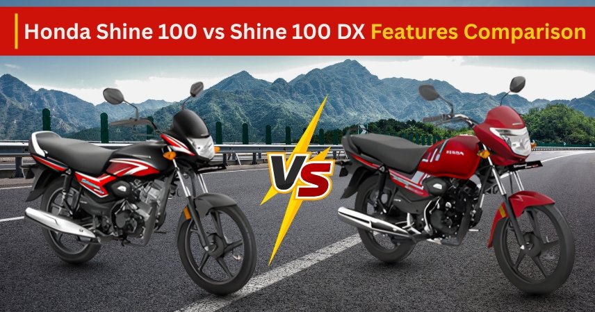 Honda Shine 100 vs Shine 100 DX Feature Comparison