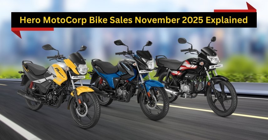Hero MotoCorp Bike Sales November 2025 Explained
