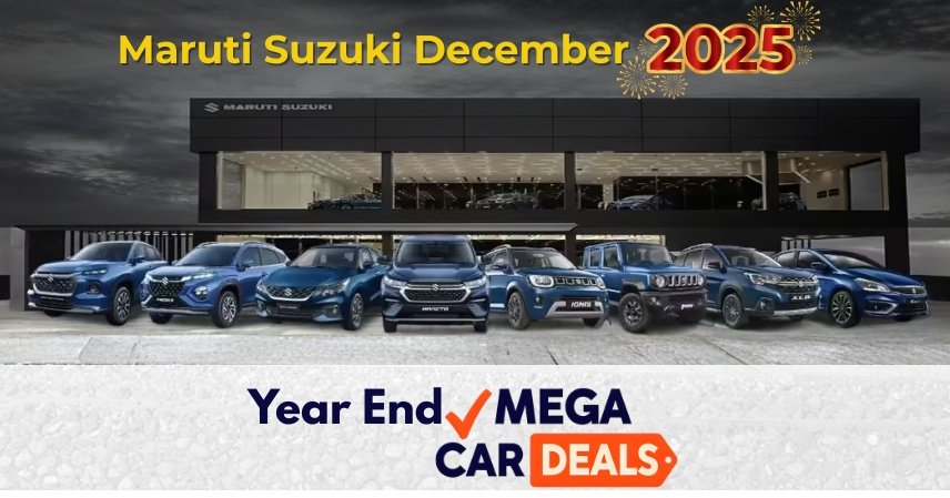 Maruti Suzuki December 2025 Year End Mega Car Deals