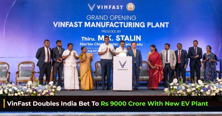 VinFast Doubles India Bet To Rs 9000 Crore With New EV Plant