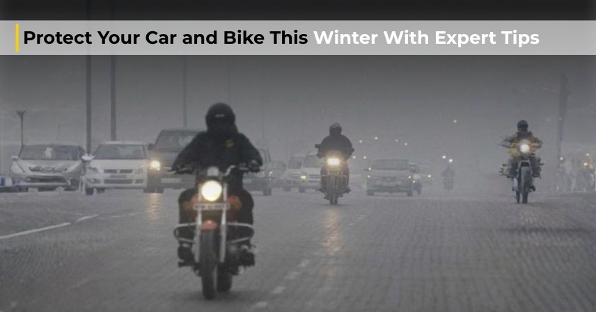 Protect Your Car and Bike This Winter With Expert Tips