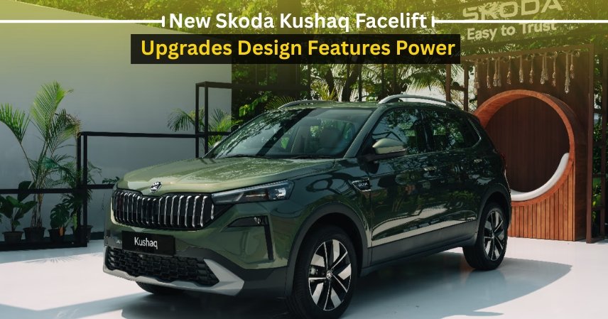 New Skoda Kushaq Facelift Upgrades Design Features Power
