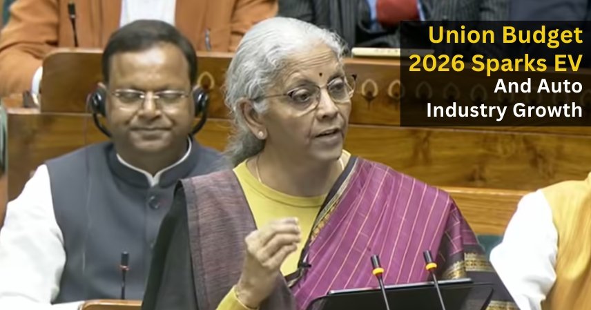 Union Budget 2026 Sparks EV And Auto Industry Growth