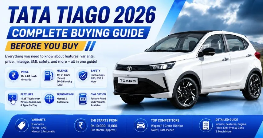 Tata Tiago 2026 Complete Buying Guide Before You Buy