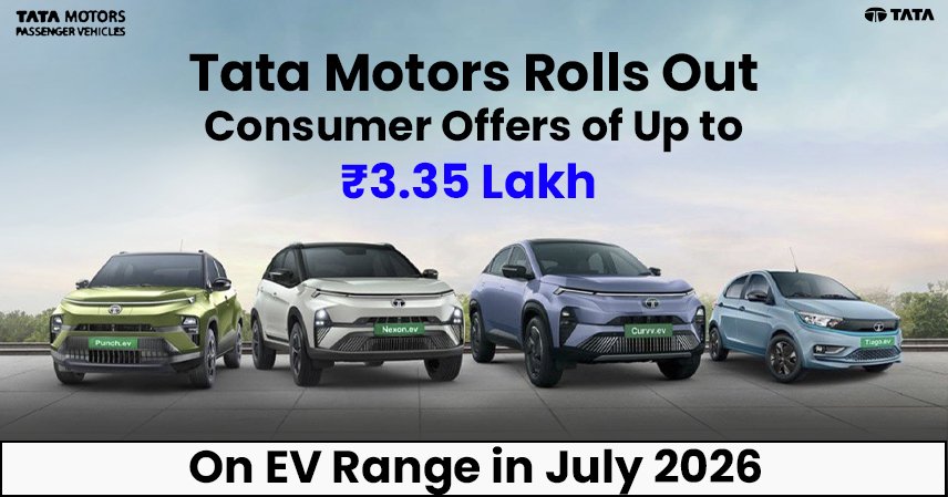 Tata Motors Rolls Out Consumer Offers of Up to ₹3.35 Lakh on EV Range in July 2026