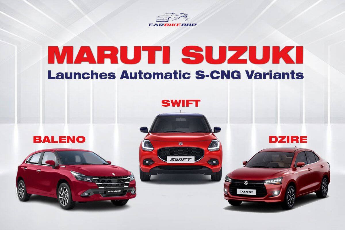 Maruti Suzuki Launches Automatic S-CNG Variants Of Swift, Dzire, Baleno